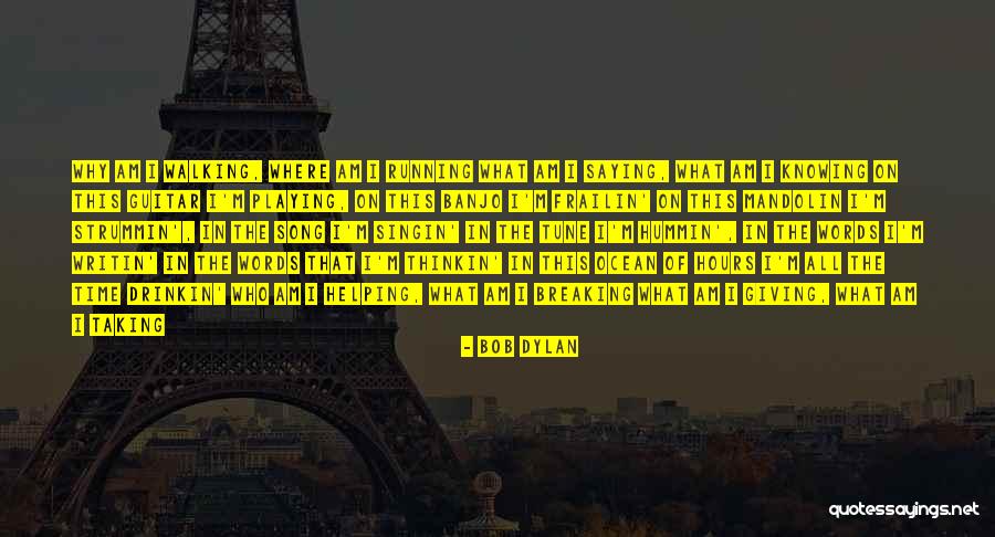 Ocean Time Quotes By Bob Dylan Ocean Time Quotes By Bob Dylan