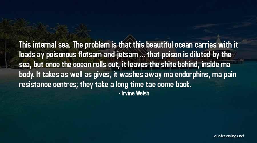 Ocean Time Quotes By Irvine Welsh Ocean Time Quotes By Irvine Welsh