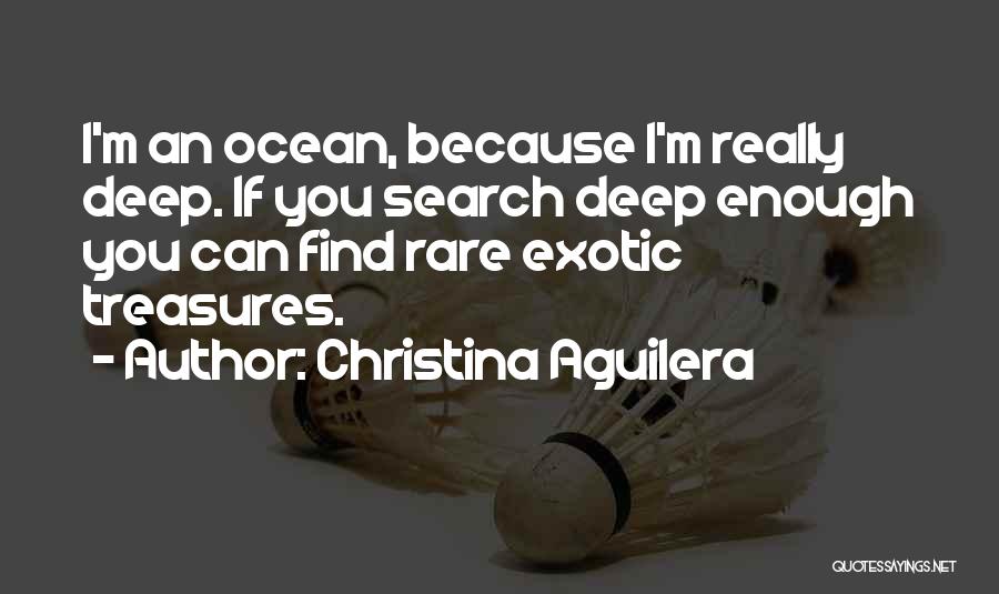 Ocean Treasures Quotes By Christina Aguilera