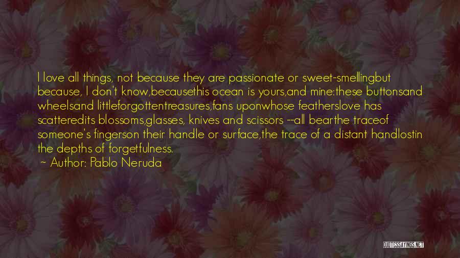 Ocean Treasures Quotes By Pablo Neruda