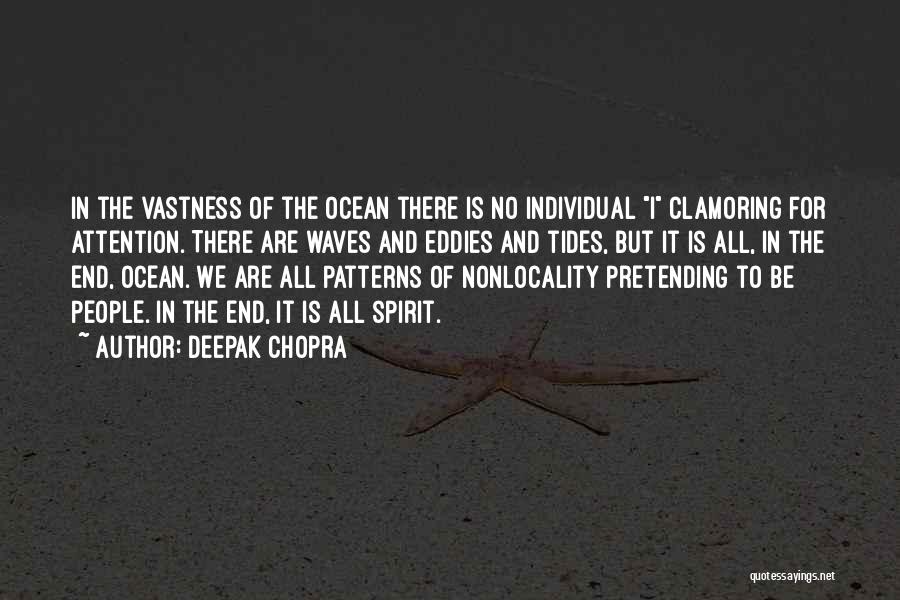 Ocean Vastness Quotes By Deepak Chopra