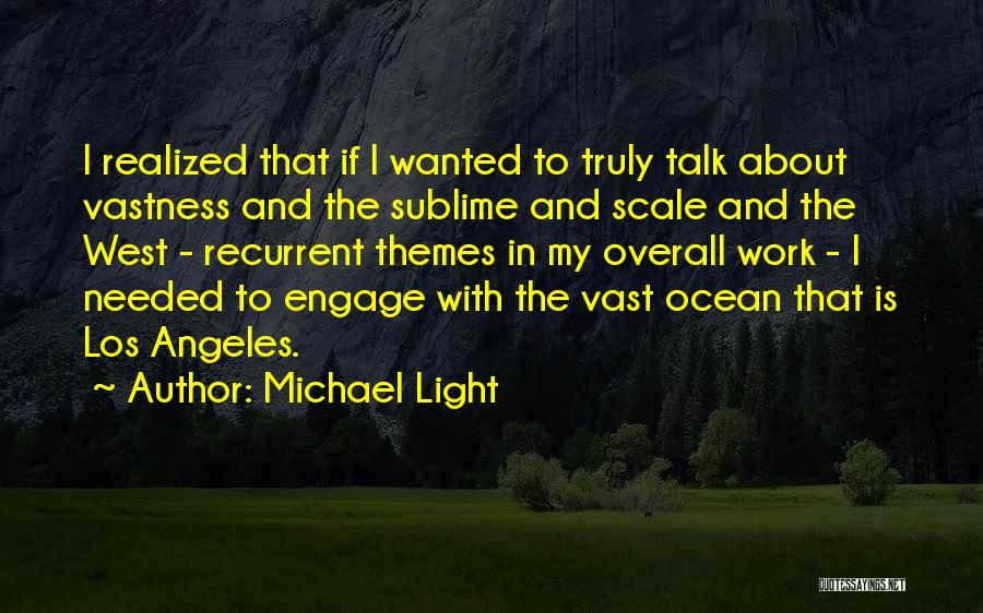Ocean Vastness Quotes By Michael Light