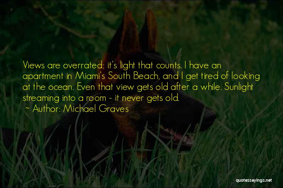 Ocean Views Quotes By Michael Graves