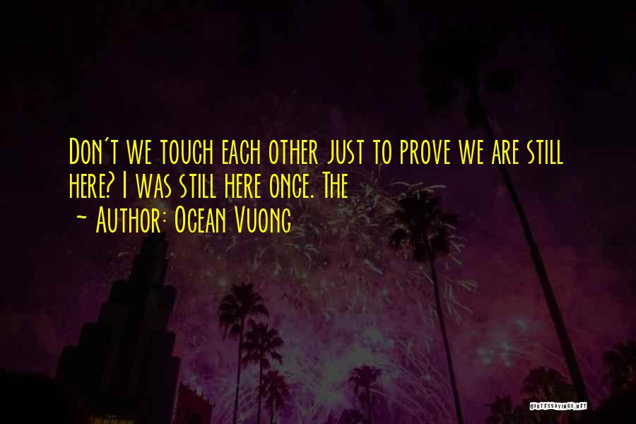 Ocean Vuong Quotes 176315