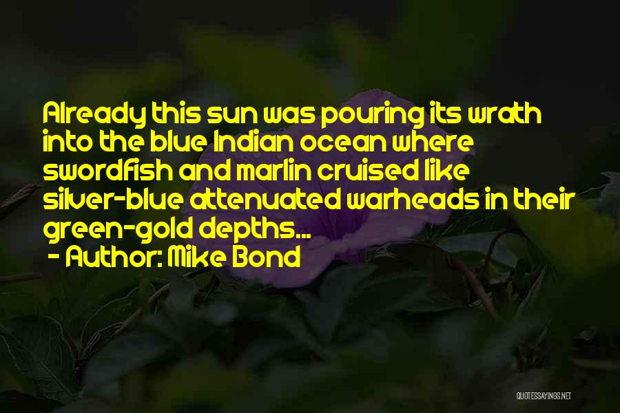 Ocean Water Quotes By Mike Bond