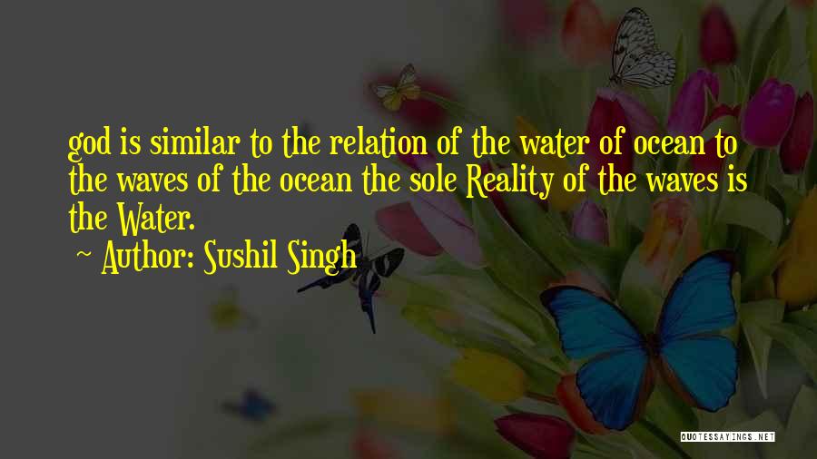 Ocean Water Quotes By Sushil Singh