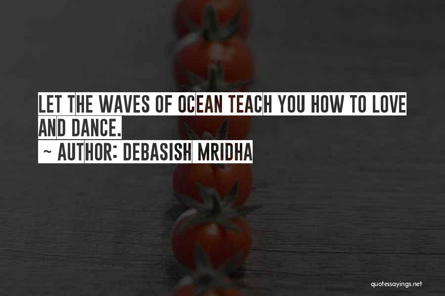 Ocean Waves And Love Quotes By Debasish Mridha