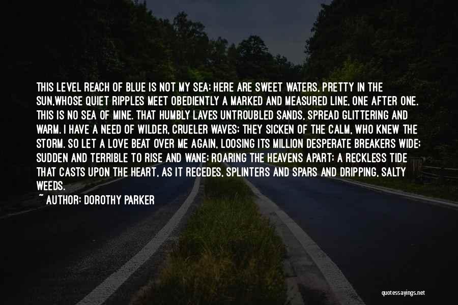 Ocean Waves And Love Quotes By Dorothy Parker