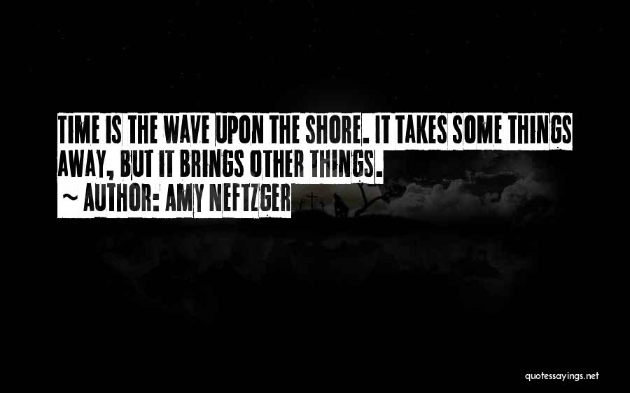 Ocean Waves Life Quotes By Amy Neftzger