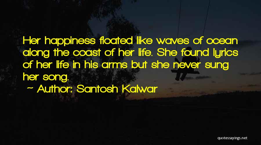 Ocean Waves Life Quotes By Santosh Kalwar