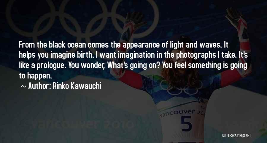Ocean Waves Quotes By Rinko Kawauchi