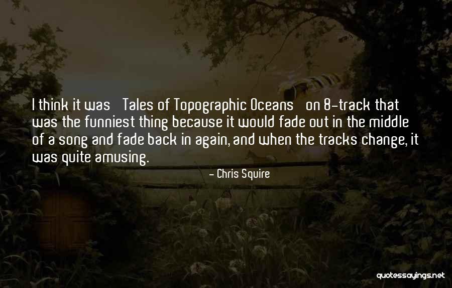 Oceans 8 Quotes By Chris Squire Oceans 8 Quotes By Chris Squire