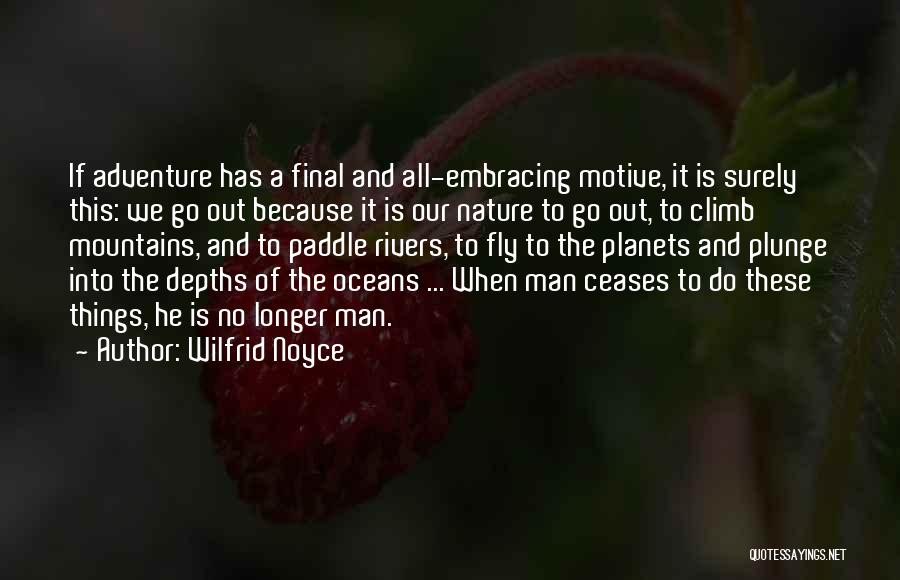 Oceans And Mountains Quotes By Wilfrid Noyce