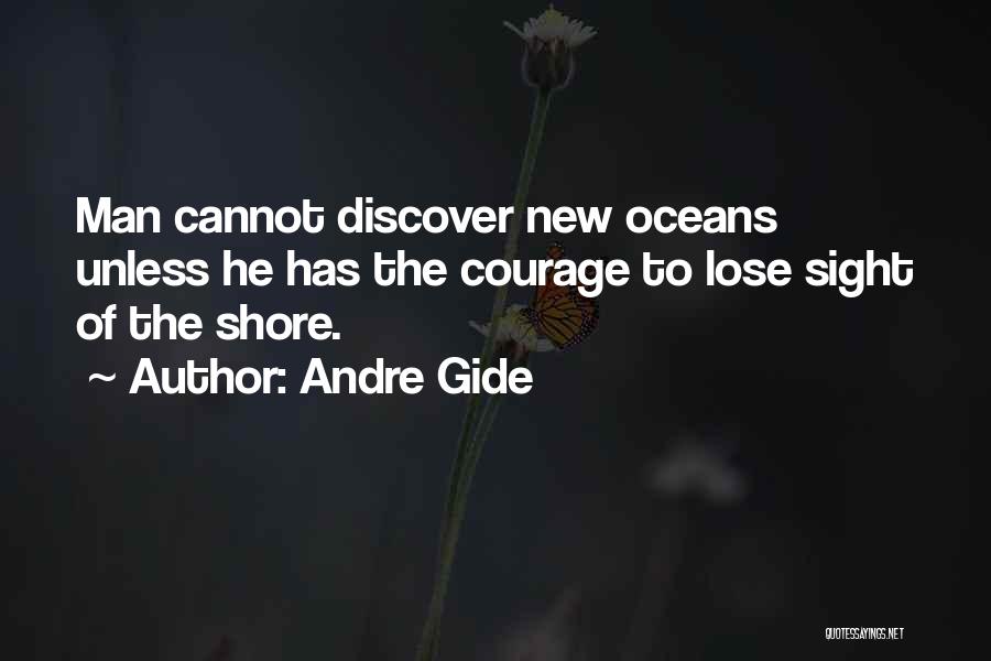 Oceans Quotes By Andre Gide