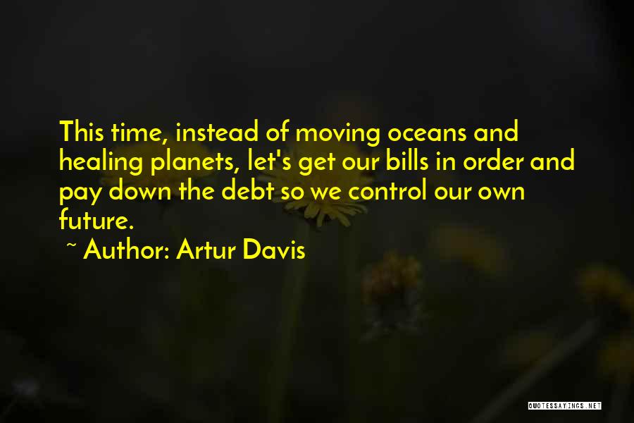Oceans Quotes By Artur Davis
