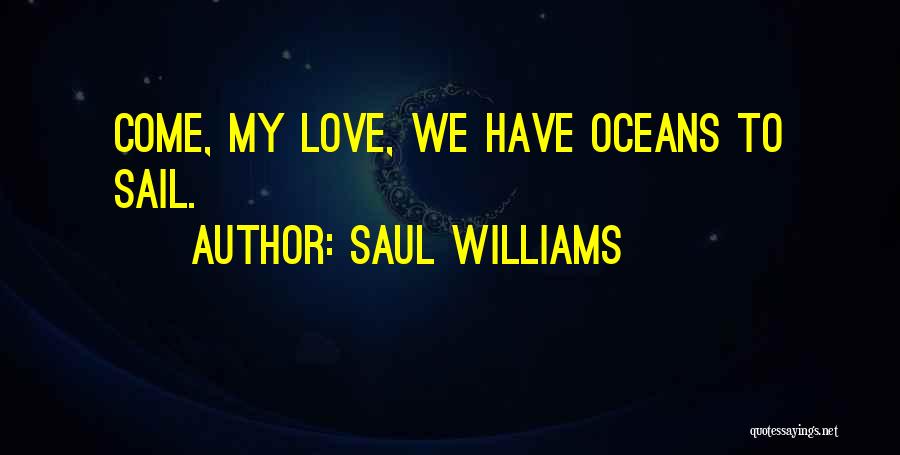 Oceans Quotes By Saul Williams