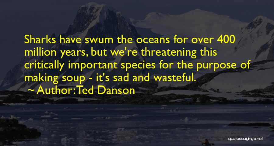 Oceans Quotes By Ted Danson