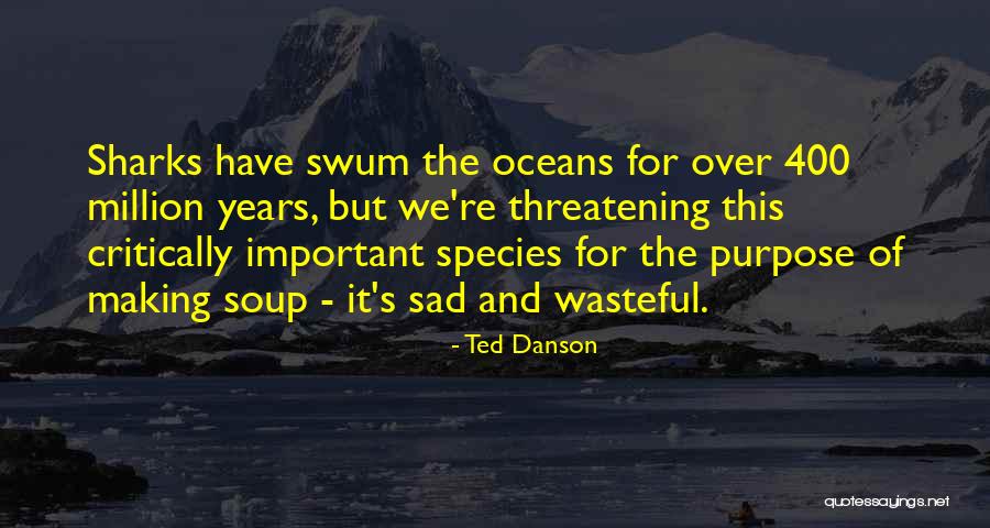 Oceans Quotes By Ted Danson