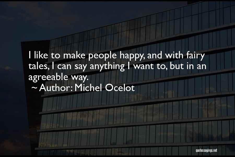 Ocelot Quotes By Michel Ocelot