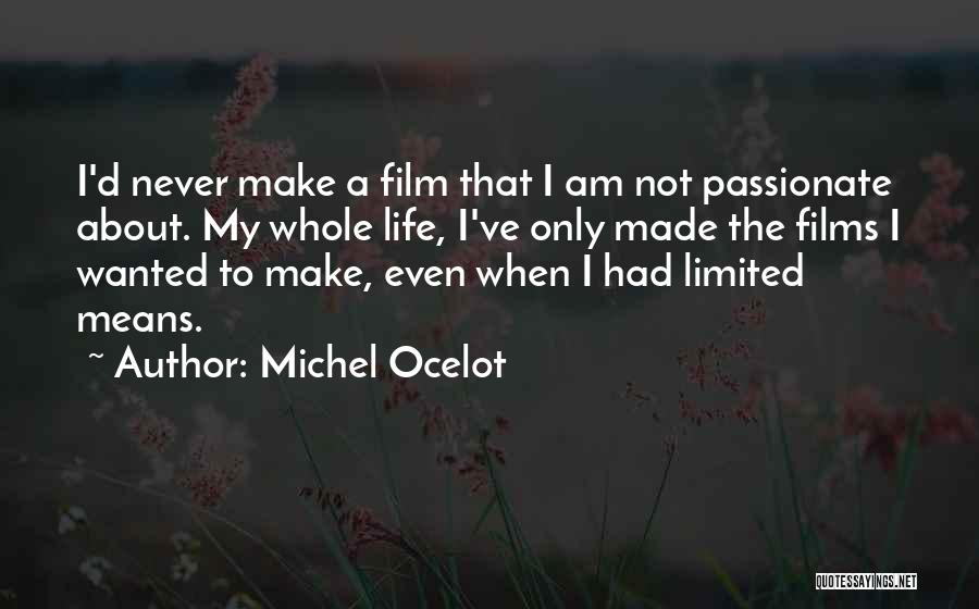 Ocelot Quotes By Michel Ocelot