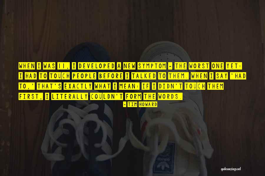 Ocho Toleran Quotes By Tim Howard Ocho Toleran Quotes By Tim Howard
