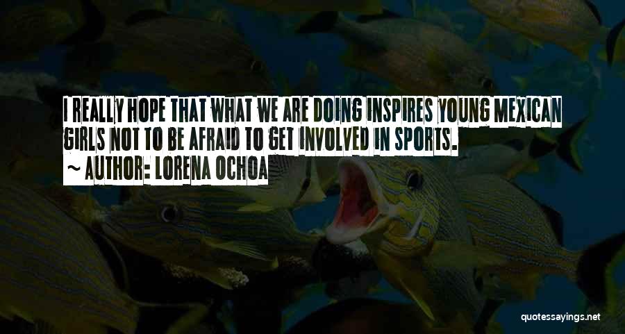 Ochoa Quotes By Lorena Ochoa