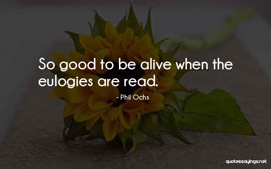 Ochs Quotes By Phil Ochs Ochs Quotes By Phil Ochs