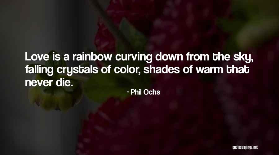 Ochs Quotes By Phil Ochs Ochs Quotes By Phil Ochs