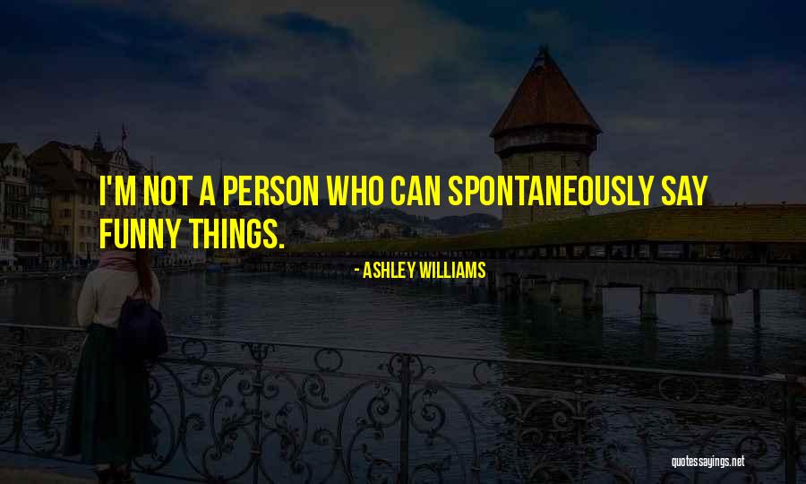 Ockoala Quotes By Ashley Williams