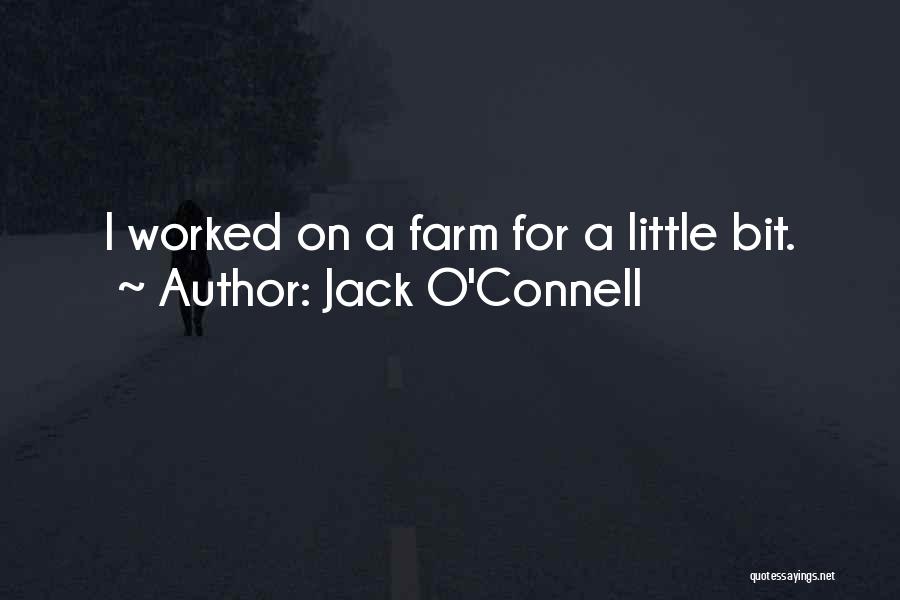 O'connell Quotes By Jack O'Connell