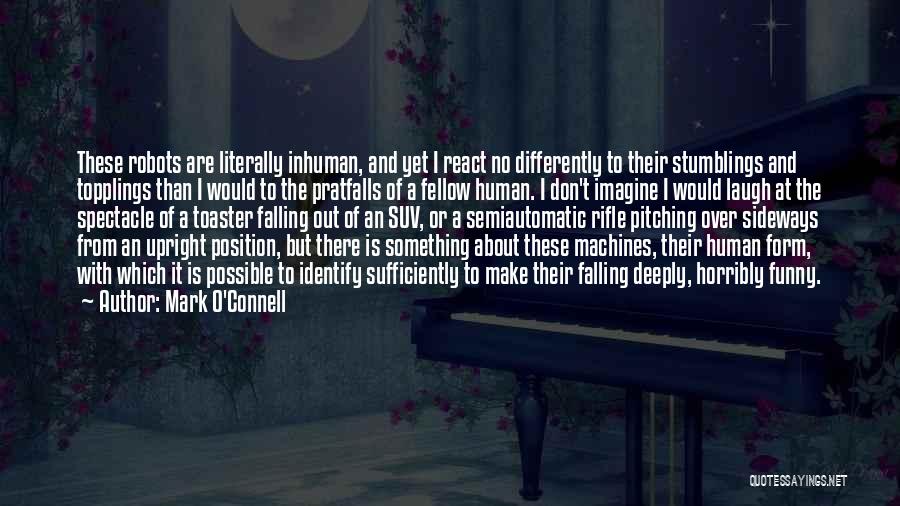 O'connell Quotes By Mark O'Connell