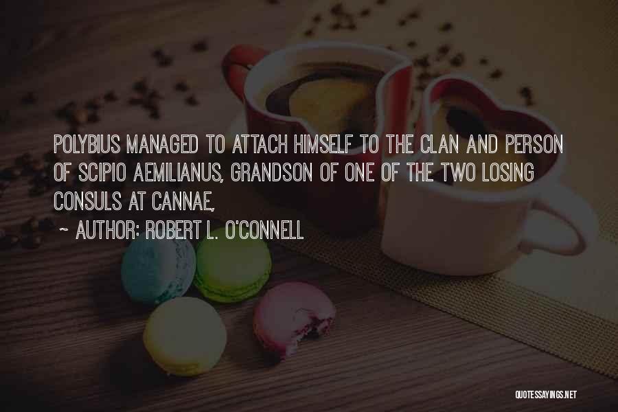 O'connell Quotes By Robert L. O'Connell