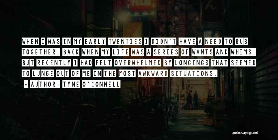 O'connell Quotes By Tyne O'Connell
