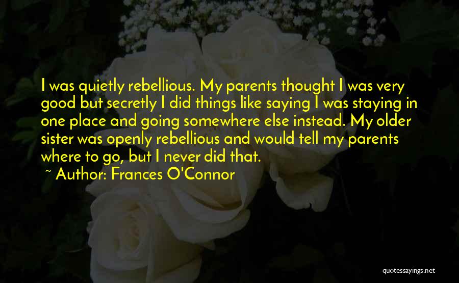 O'connor Quotes By Frances O'Connor