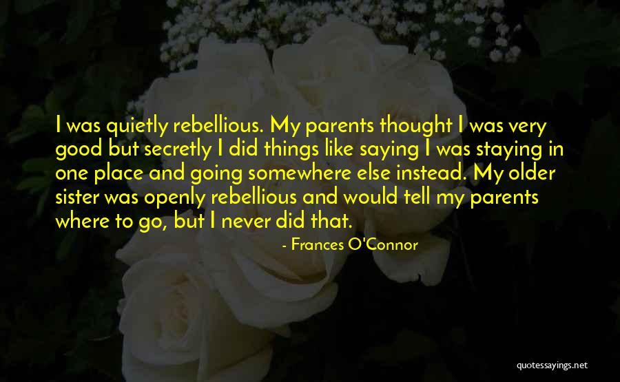 O'connor Quotes By Frances O'Connor