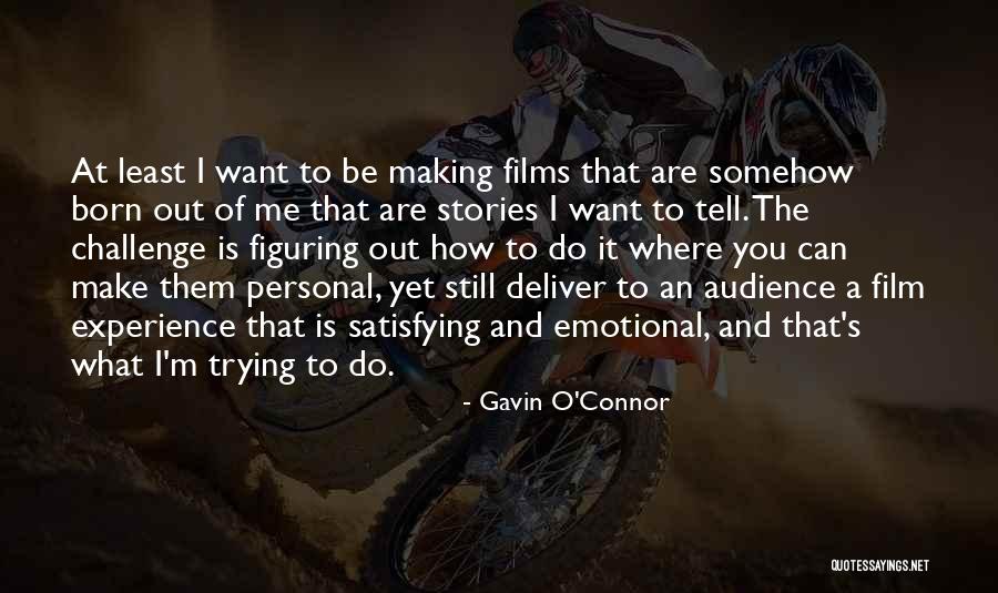 O'connor Quotes By Gavin O'Connor