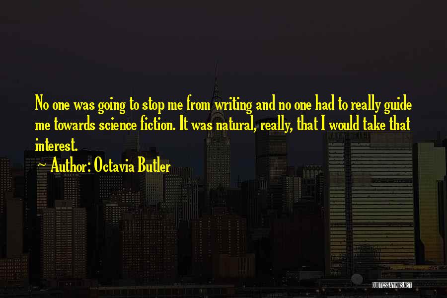 Octavia Butler Writing Quotes By Octavia Butler