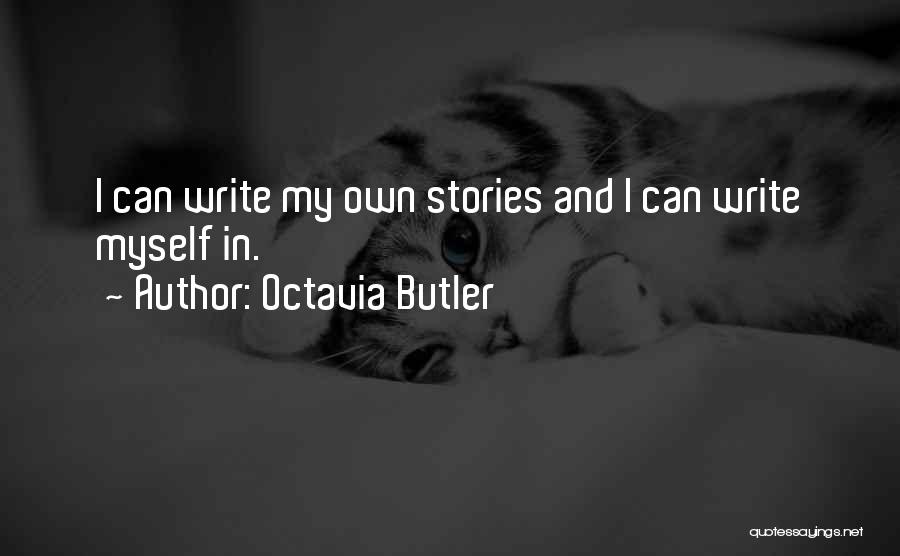 Octavia Butler Writing Quotes By Octavia Butler