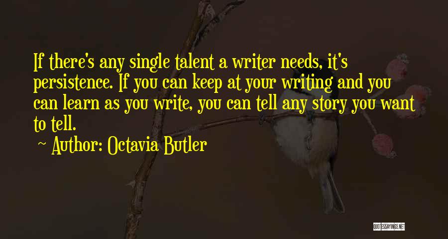 Octavia Butler Writing Quotes By Octavia Butler