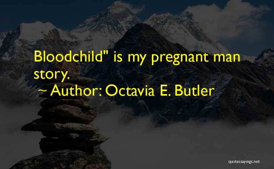 Octavia Butler Writing Quotes By Octavia E. Butler