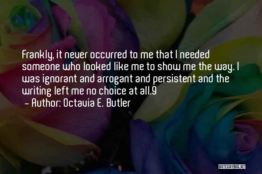 Octavia Butler Writing Quotes By Octavia E. Butler