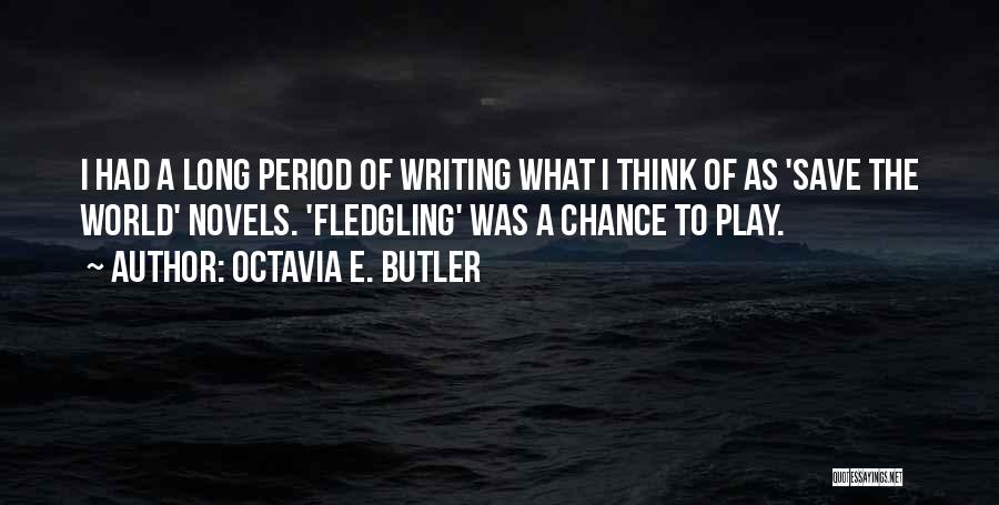 Octavia Butler Writing Quotes By Octavia E. Butler