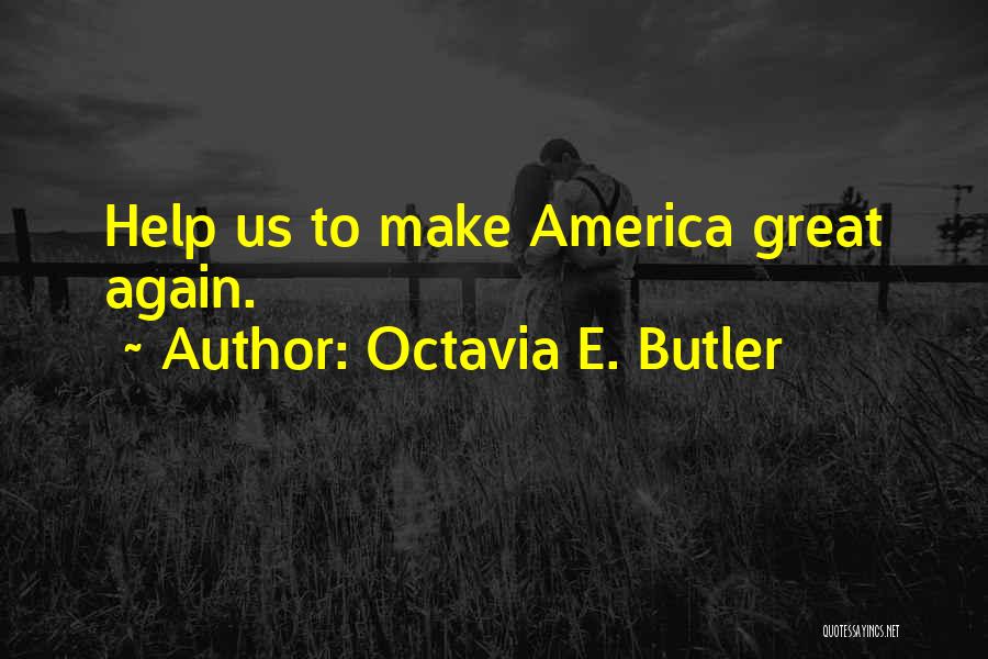 Octavia E. Butler Quotes 1403592