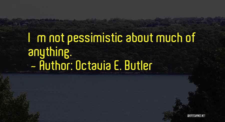 Octavia E. Butler Quotes 569738