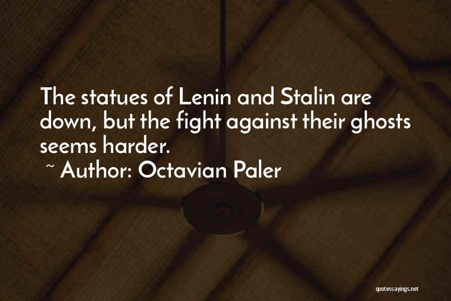 Octavian Nothing Quotes By Octavian Paler