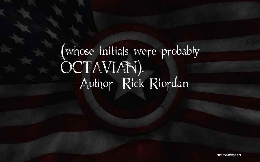 Octavian Nothing Quotes By Rick Riordan