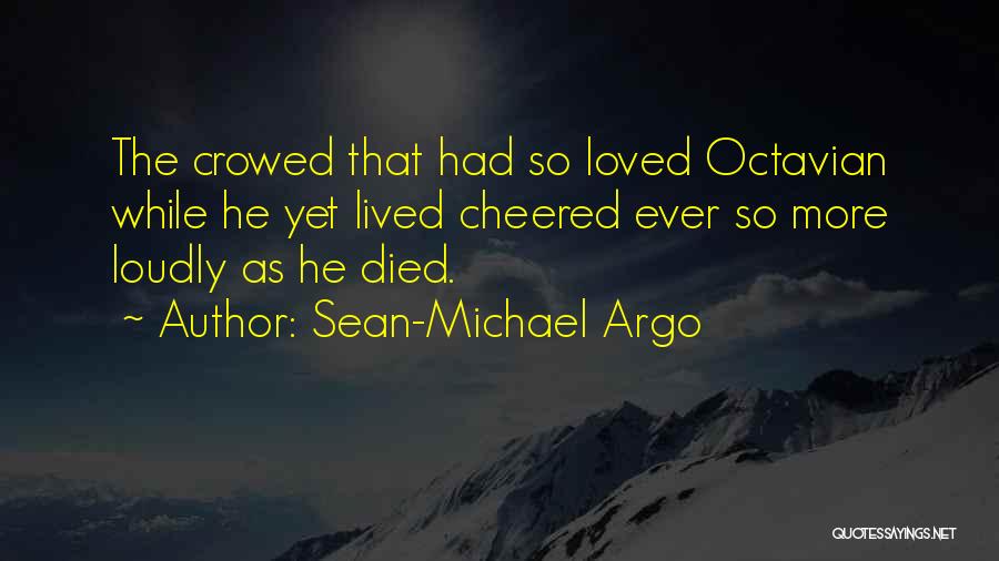 Octavian Nothing Quotes By Sean-Michael Argo