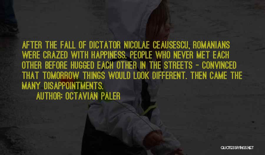 Octavian Paler Quotes 1137024