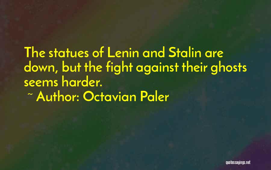 Octavian Paler Quotes 765828