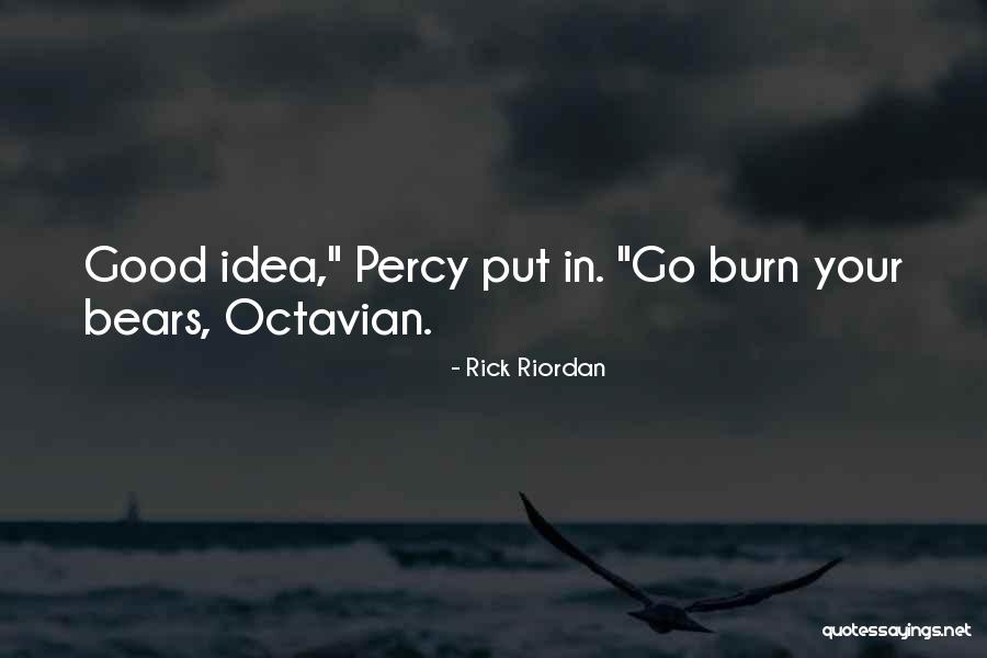 Octavian Quotes By Rick Riordan